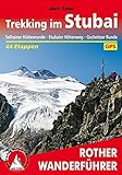 Trekking im Stubai: Sellrainer Hüttenrunde, Stubaier Höhenweg, Gschnitzer Runde. 44 Etappen. Mit GPS-Tracks (Rother Wanderführer)