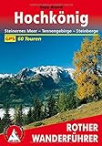 Hochkönig: Steinernes Meer - Tennengebirge - Steinberge. 60 Touren. Mit GPS-Tracks (Rother Wanderführer)