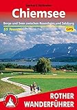 Chiemsee: Berge und Seen zwischen Rosenheim und Salzburg. 55 Touren