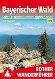Bayerischer Wald: Cham - Bodenmais - Zwiesel - Freyung - Passau. 54 Touren. Mit GPS-Tracks (Rother Wanderführer)