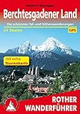 Berchtesgadener Land: Die schönsten Tal- und Höhenwanderungen. 51 Touren. Mit extra Tourenkarte. Mit GPS-Tracks (Rother Wanderführer)