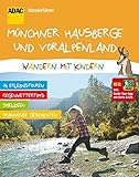 ADAC Wanderführer Münchner Hausberge und Voralpenland Wandern mit Kindern: Inklusive Gratis Tour App mit Karte & GPS